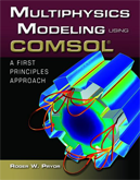 Multiphysics Modeling Using COMSOL®: A First Principle Approach