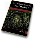 Multiphysics Modeling Using COMSOL 4: A First Principles Approach
